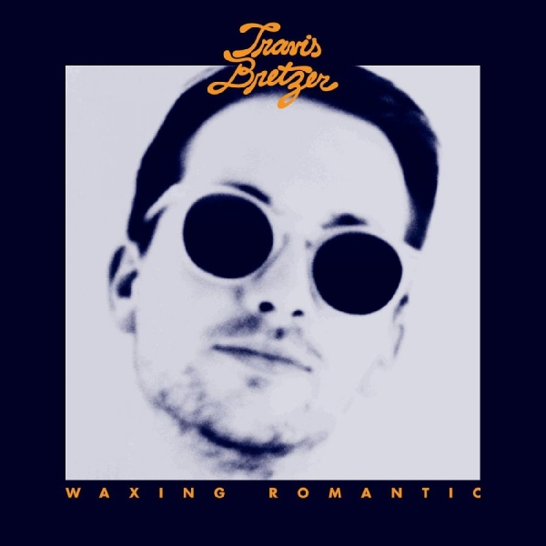 Bretzer Travis - Waxing Romantic in the group CD / Bestsellers at Bengans Skivbutik AB (1168402)