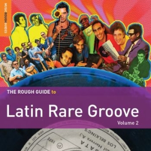 Blandade Artister - Rough Guide To Latin Rare Groove (V in the group CD / Elektroniskt at Bengans Skivbutik AB (1176387)