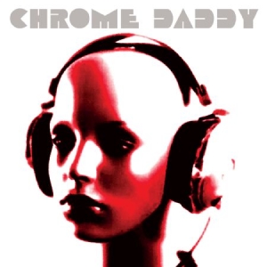 Chrome Daddy - Chrome Daddy in the group CD / Rock at Bengans Skivbutik AB (1176467)
