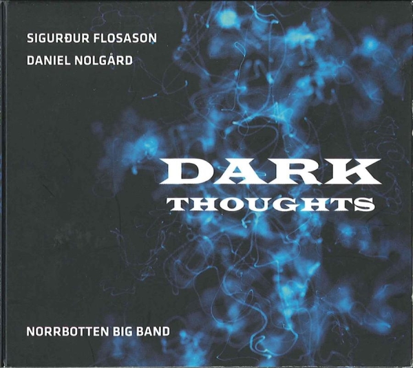 Flosason/Nolgård/Norrbotten Big Ban - Dark Thoughts in the group CD / Bestsellers at Bengans Skivbutik AB (1176645)
