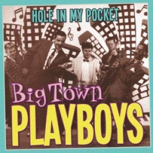Big Town Playboys - Hole In My Pocket in the group CD / Jazz/Blues at Bengans Skivbutik AB (1177391)