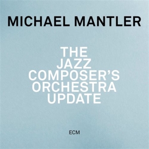 Michael Mantler - The Jazz Composer's Orchestra Updat in the group CD / Jazz at Bengans Skivbutik AB (1177994)