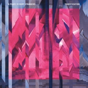 A Place To Bury Strangers - Transfixiation in the group CD / Rock at Bengans Skivbutik AB (1181521)
