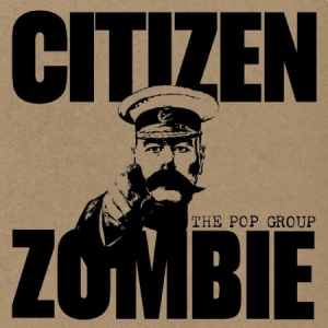 Pop Group The - Citizen Zombie (Deluxe) in the group CD / Dance-Techno,Pop-Rock at Bengans Skivbutik AB (1181584)