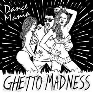 Blandade Artister - Dance Mania: Ghetto Madness in the group OUR PICKS / Stocksale / CD Sale / CD Electronic at Bengans Skivbutik AB (1182897)