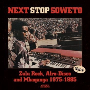 Blandade Artister - Next Stop Soweto 4Disco Boogie & S in the group CD / Elektroniskt at Bengans Skivbutik AB (1182899)