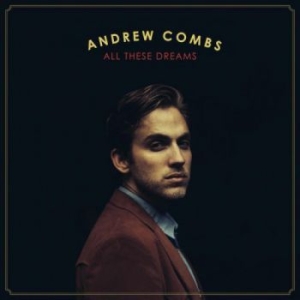 Combs Andrew - All These Dreams in the group CD / Country at Bengans Skivbutik AB (1183789)