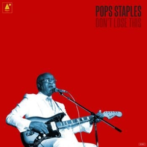 Pops Staples - Don't Lose This in the group CD / Pop at Bengans Skivbutik AB (1186122)