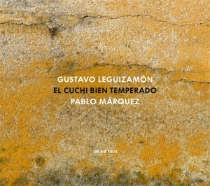 Pablo Márquez / Gustavo Leguizamón - El Cuchi Bien Temperado in the group Externt_Lager /  at Bengans Skivbutik AB (1189729)