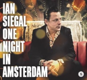 Siegal Ian - One Night In Amsterdam in the group CD / Blues,Jazz at Bengans Skivbutik AB (1189752)