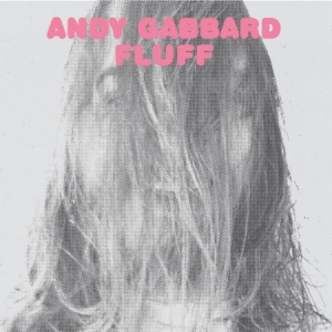 Gabbard Andy - Fluff in the group CD / Pop-Rock at Bengans Skivbutik AB (1191452)