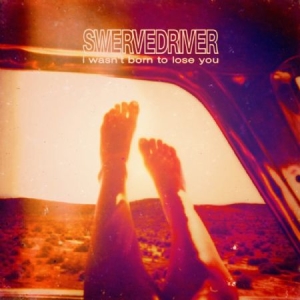 Swervedriver - I Wasn't Born To Lose You in the group CD / Rock at Bengans Skivbutik AB (1191467)