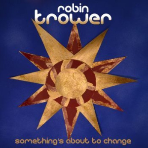 Trower Robin - Something's About To Change in the group CD / Pop-Rock at Bengans Skivbutik AB (1191515)