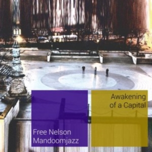 Free Nelson Mandoomjazz - Awakening Of A Capital in the group CD / Pop-Rock at Bengans Skivbutik AB (1191570)