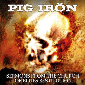 Pig Iron - Sermons From The Church Of Blues Re in the group CD / CD Hardrock at Bengans Skivbutik AB (1193679)