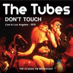 Tubes The - Dont Touch (1976 Broadcast) in the group CD / Pop at Bengans Skivbutik AB (1244239)