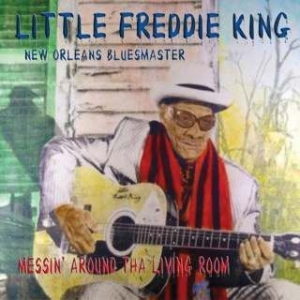 Little Freddie King - Messin' Around Tha Living Room in the group CD / Jazz/Blues at Bengans Skivbutik AB (1244324)
