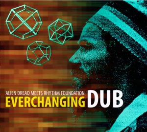 Alien Dread Meets Rhythm Foundation - Everchanging Dub in the group CD / Reggae at Bengans Skivbutik AB (1247463)