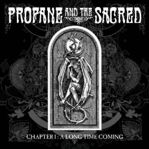 Profane And The Sacred - Chapter I : A Long Time Coming  in the group CD / Rock at Bengans Skivbutik AB (1250016)
