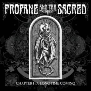Profane And The Sacred - Chapter I : A Long Time Coming  in the group CD / Pop-Rock at Bengans Skivbutik AB (1250016)