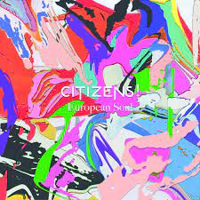 Citizens! - European Soul (Deluxe) in the group OUR PICKS / Stocksale / CD Sale / CD POP at Bengans Skivbutik AB (1251835)
