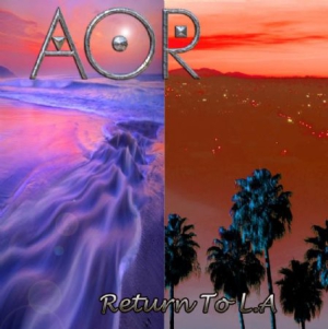 Aor - Return To La in the group CD / Rock at Bengans Skivbutik AB (1252114)