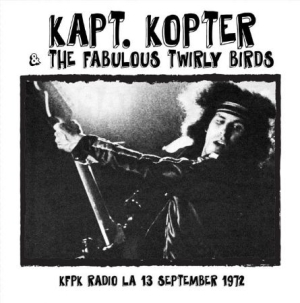 Kaptain Kopter & The Twirly Birds - Kfpk Radio La, 13Th September, 1972 in the group CD / Pop-Rock at Bengans Skivbutik AB (1252125)