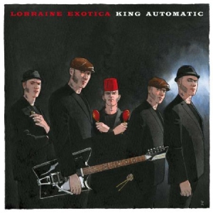 King Automatic - Lorraine Exotica (Lp+Cd) in the group VINYL / Rock at Bengans Skivbutik AB (1252215)