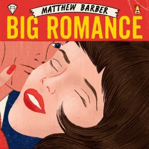 Barber Matthew - Big Romance in the group CD / Rock at Bengans Skivbutik AB (1260871)