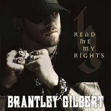 Brantley Gilbert - Read Me My Rights in the group CD / Pop at Bengans Skivbutik AB (1263328)