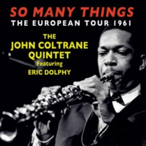 Coltrane John Quintet Featuring Eri - So Many Things: The European Tour 1 in the group OTHER / Övrigt / at Bengans Skivbutik AB (1266643)