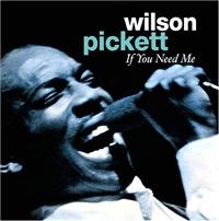 Wilson Pickett - If You Need Me in the group CD / Pop-Rock at Bengans Skivbutik AB (1266645)