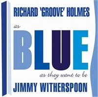 Jimmy Witherspoon & Richard Holmes - As Blue As They Want To Be in the group CD / Pop-Rock at Bengans Skivbutik AB (1266664)