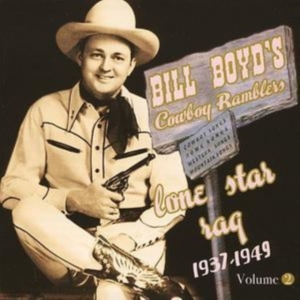 Boyd Bill  And His Cowboy Ramblers - Vol 2 - Lone Star Rag 1937-49 in the group CD / Pop-Rock at Bengans Skivbutik AB (1266687)