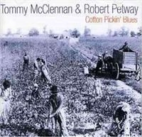 Mcclennan Tommy And Robert Petway - Cotton Pickin' Blues in the group CD / Pop-Rock at Bengans Skivbutik AB (1266721)