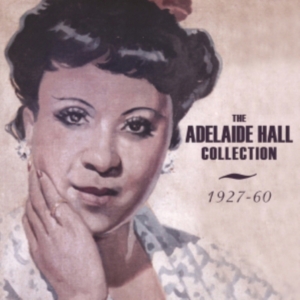 Hall Adelaide - Adelaide Hall Collection 1927-60 in the group CD / Pop-Rock at Bengans Skivbutik AB (1266820)
