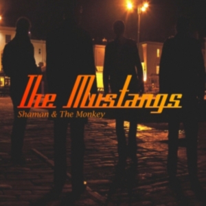 Mustangs - Shaman And The Monkey in the group CD / Pop-Rock at Bengans Skivbutik AB (1266882)