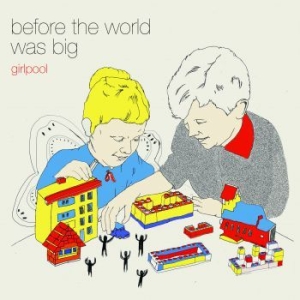 Girlpool - Before The World Was Big in the group CD / Rock at Bengans Skivbutik AB (1267194)