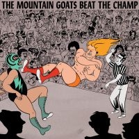 The Mountain Goats - Beat The Champ in the group Minishops / The Mountain Goats at Bengans Skivbutik AB (1270208)