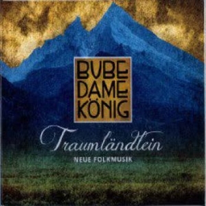 Bube Dame König - Traumländlein - Neue Folkmusik in the group CD / Pop at Bengans Skivbutik AB (1270732)
