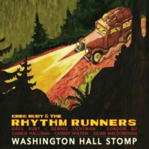 Ruby Greg And The Rhythm Runners - Washington Hall Stomp in the group CD / Jazz/Blues at Bengans Skivbutik AB (1270781)