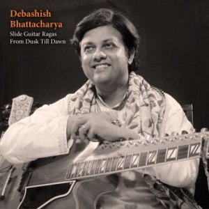 Bhattacharya Debashish - Slide Guitar Ragas From Dusk Till D in the group CD / Elektroniskt at Bengans Skivbutik AB (1271519)