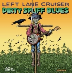 Left Lane Cruiser - Dirty Spliff Blues in the group CD / Pop-Rock at Bengans Skivbutik AB (1275677)