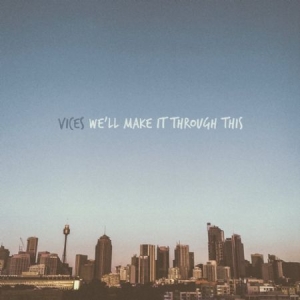 Vices - We'll Make It Through This in the group VINYL / Hårdrock at Bengans Skivbutik AB (1275777)