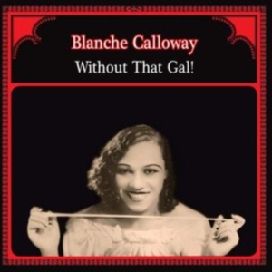 Calloway Blanche - Without That Gal! in the group OTHER / Övrigt /  at Bengans Skivbutik AB (1278016)