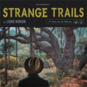 Lord Huron - Strange Trails in the group OTHER /  /  at Bengans Skivbutik AB (1278023)