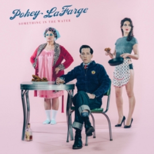 Pokey Lafarge - Something In The Water in the group OTHER / Övrigt /  at Bengans Skivbutik AB (1288564)