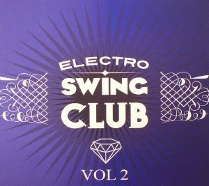 Blandade Artister - Electro Swing Club Vol.2 in the group CD / Dans/Techno at Bengans Skivbutik AB (1288743)