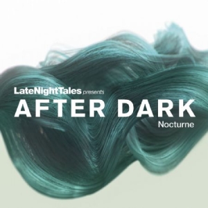 Blandade Artister - Late Night Tales Pres. After Dark:Nocturne in the group CD / Dans/Techno at Bengans Skivbutik AB (1288775)