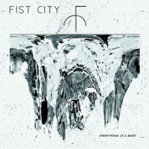 Fist City - Everything Is A Mess in the group CD / Rock at Bengans Skivbutik AB (1288789)